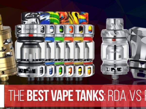 best vape tanks uk, blog, rda vs rta