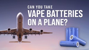 Can You Take Vape Batteries On A Plane?
